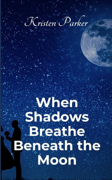 When Shadows Breath Beneath the Moon