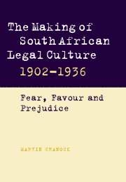 The Making of South African Legal Culture 1902 1936