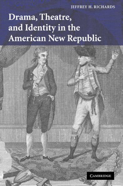 Drama Theatre and Identity in the American New Republic