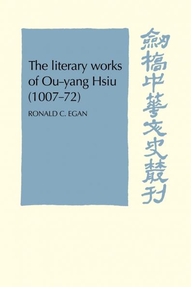 The Literary Works of Ou-Yang Hsui (1007 72)