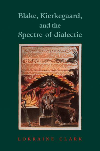 Blake Kierkegaard and the Spectre of Dialectic
