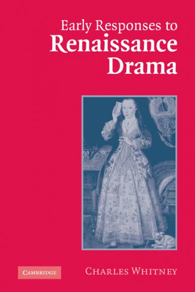 Early Responses to Renaissance Drama