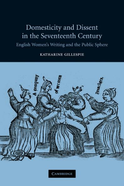 Domesticity and Dissent in the Seventeenth Century