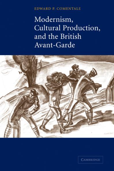 Modernism Cultural Production and the British Avant-Garde