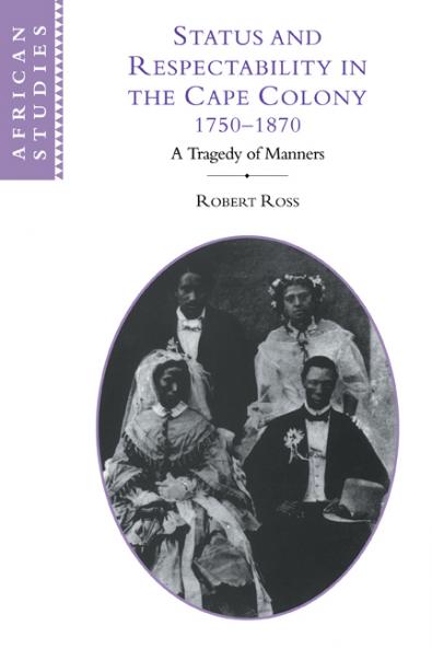 Status and Respectability in the Cape Colony 1750 1870