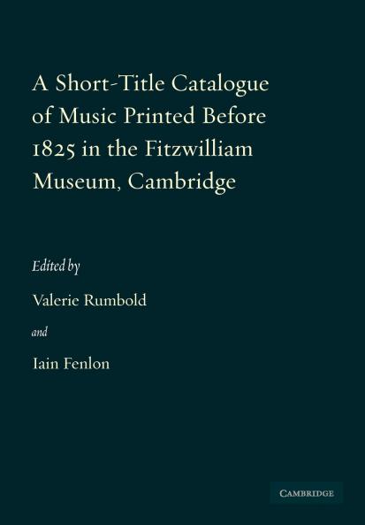 A Short-Title Catalogue of Music Printed Before 1825 in the Fitzwilliam Museum Cambridge