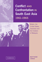 Conflict and Confrontation in South East Asia 1961 1965