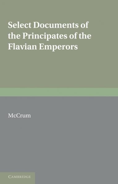 Select Documents of the Principates of the Flavian Emperors