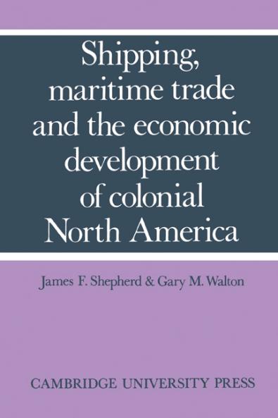 Shipping Maritime Trade and the Economic Development of Colonial North America