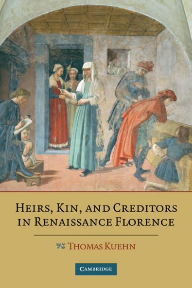 Heirs Kin and Creditors in Renaissance Florence