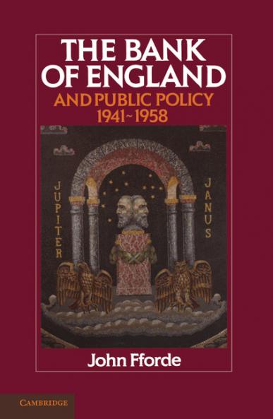 The Bank of England and Public Policy 1941 1958