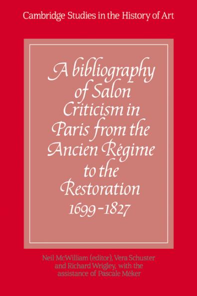 A Bibliography of Salon Criticism in Paris from the Ancien Regime to the Restoration 1699 1827
