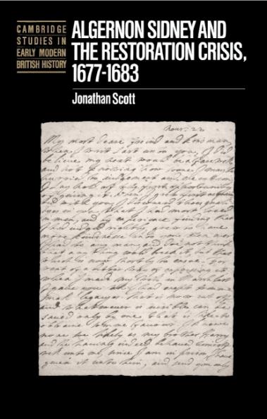 Algernon Sidney and the Restoration Crisis 1677 1683