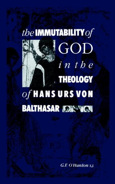 The Immutability of God in the Theology of Hans Urs Von Balthasar