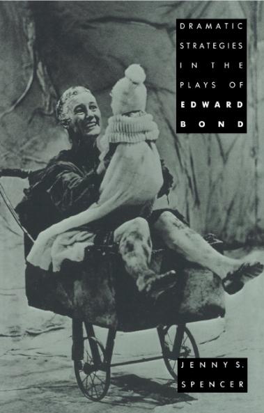Dramatic Strategies in the Plays of Edward Bond