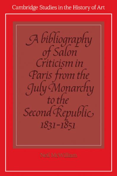A Bibliography of Salon Criticism in Paris from the July Monarchy to the Second Republic 1831 1851