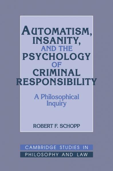 Automatism Insanity and the Psychology of Criminal Responsibility