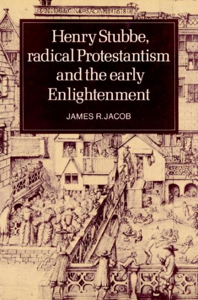 Henry Stubbe Radical Protestantism and the Early Enlightenment