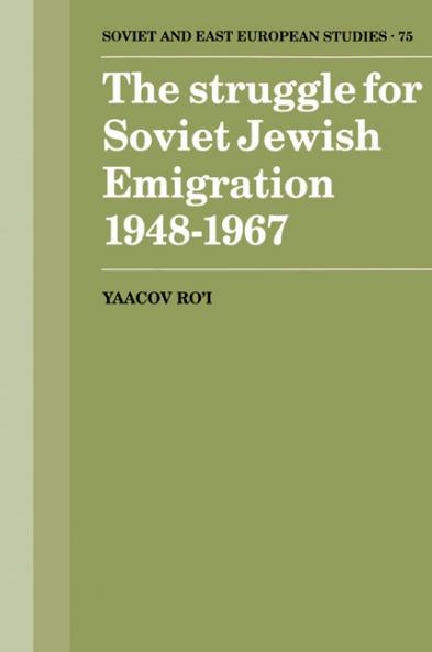 The Struggle for Soviet Jewish Emigration 1948 1967
