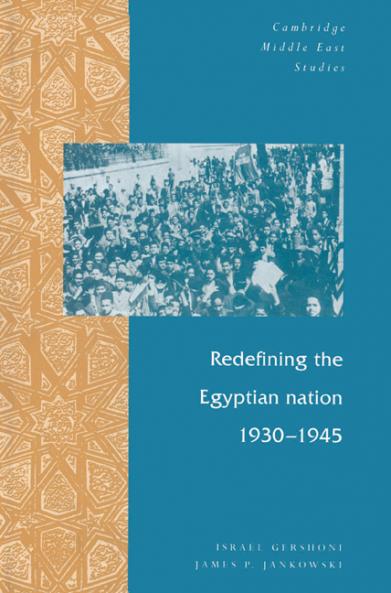 Redefining the Egyptian Nation 1930 1945