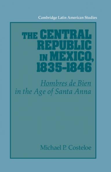 The Central Republic in Mexico 1835 1846