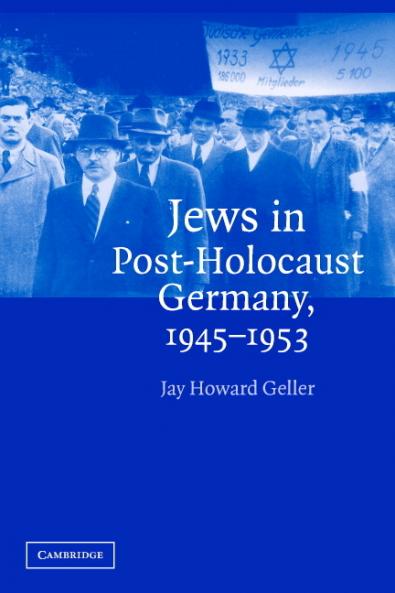 Jews in Post-Holocaust Germany 1945 1953