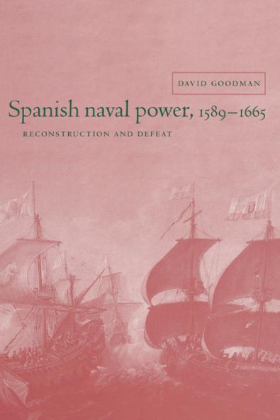 Spanish Naval Power 1589 1665