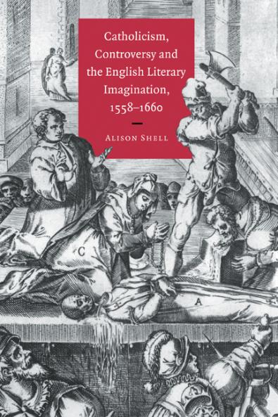 Catholicism Controversy and the English Literary Imagination 1558 1660