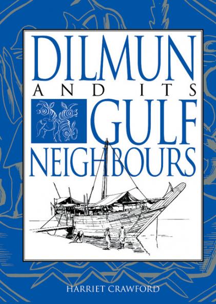 Dilmun and Its Gulf Neighbours