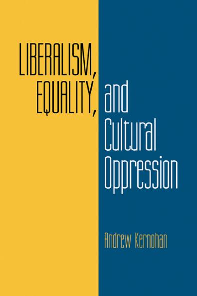 Liberalism Equality and Cultural Oppression