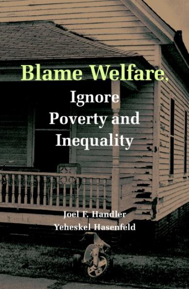 Blame Welfare Ignore Poverty and Inequality