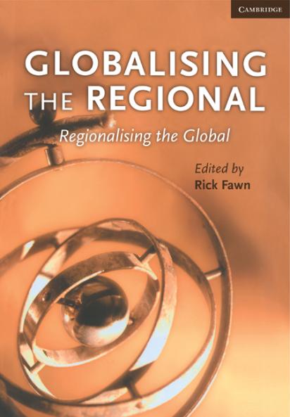 Globalising the Regional Regionalising the Global