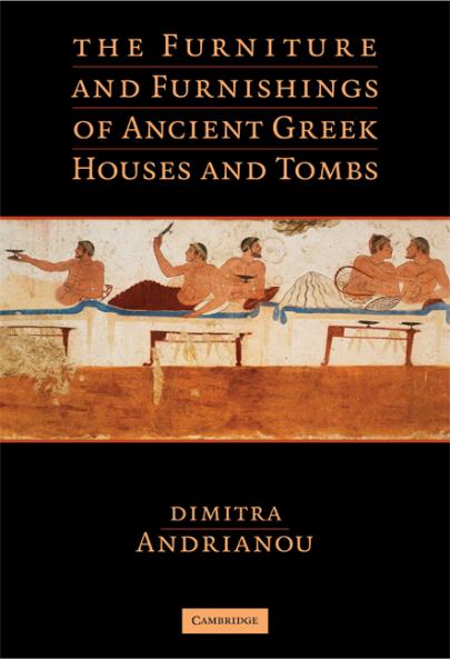The Furniture and Furnishings of Ancient Greek Houses and Tombs