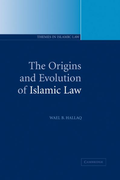 The Origins and Evolution of Islamic Law