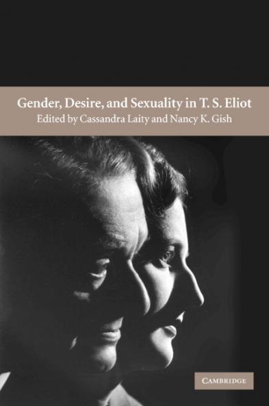 Gender Desire and Sexuality in T. S. Eliot