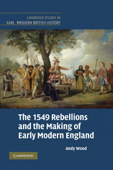 The 1549 Rebellions and the Making of Early Modern England