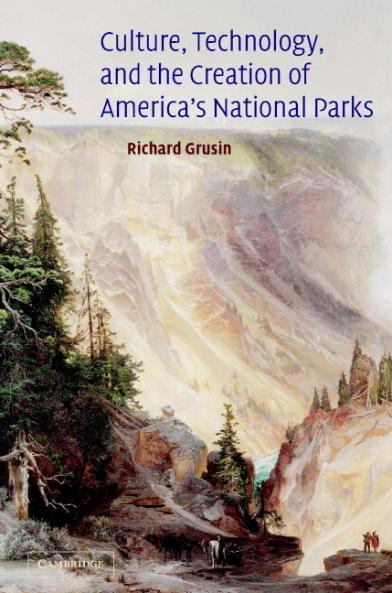 Culture Technology and the Creation of America's National Parks