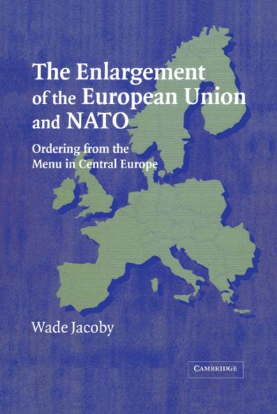 The Enlargement of the European Union and NATO