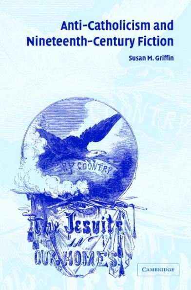 Anti-Catholicism and Nineteenth-Century Fiction