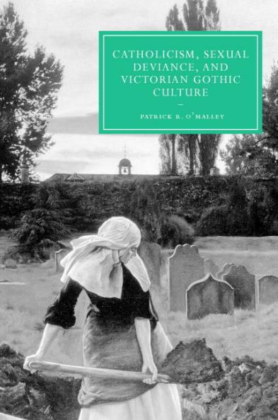 Catholicism Sexual Deviance and Victorian Gothic Culture