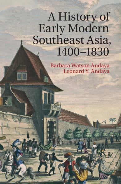 A History of Early Modern Southeast Asia 1400–1830