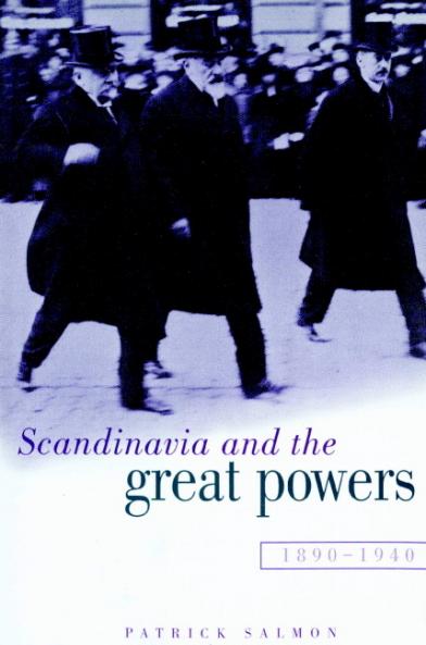 Scandinavia and the Great Powers 1890 1940