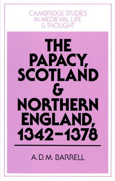 The Papacy Scotland and Northern England 1342 1378