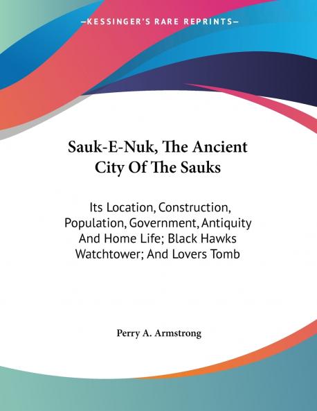 Sauk-E-Nuk The Ancient City Of The Sauks