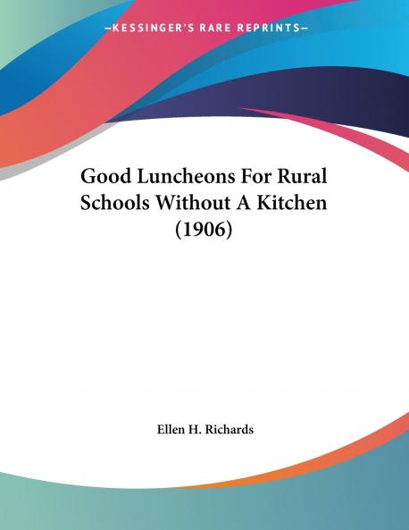 Good Luncheons For Rural Schools Without A Kitchen (1906)