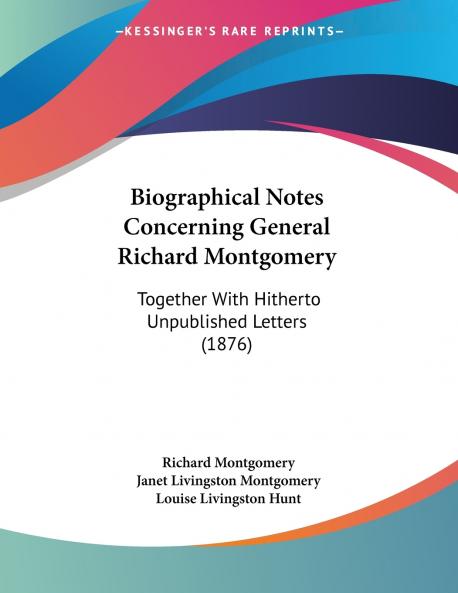 Biographical Notes Concerning General Richard Montgomery