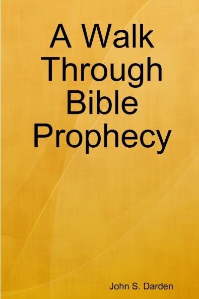 A Walk Through Bible Prophecy