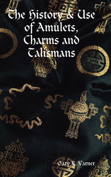 The History & Use of Amulets Charms and Talismans