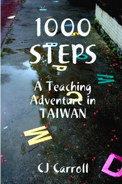 1000 STEPS An ESL Teaching Adventure in Taiwan