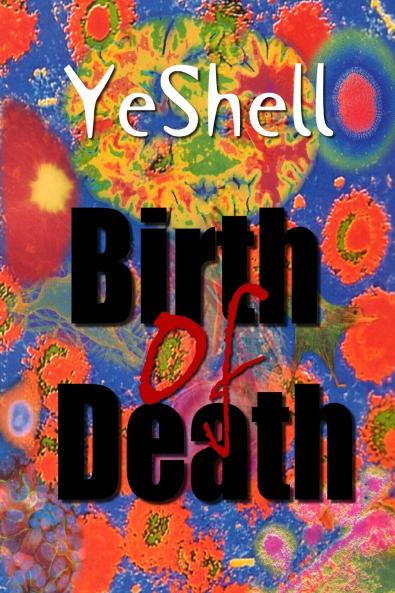 Birth of Death 1st Ed.